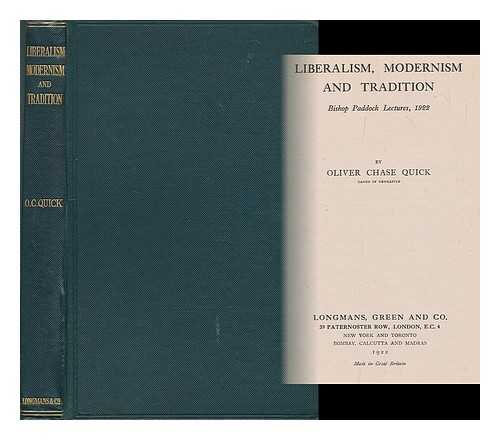 QUICK, OLIVER CHASE (1885-1944)11 - Liberalism, modernism and tradition : Bishop Paddock lectures, 1922