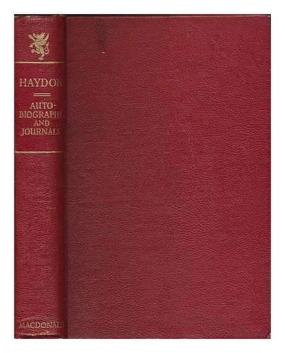 HAYDON, BENJAMIN ROBERT (1786-1846) - The autobiography and journals of Benjamin Robert Haydon (1786-1846) / edited, with an introduction, by Malcolm Elwin
