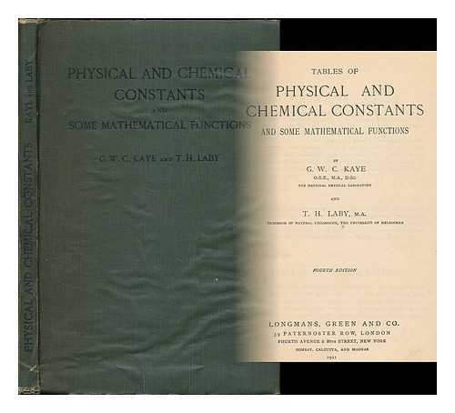 KAYE, G. W. C. (GEORGE WILLIAM CLARKSON), (1880-1941) - Tables of physical and chemical constants and some mathematical functions