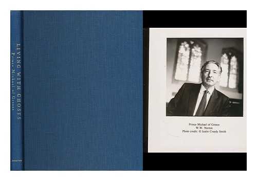 MICHAEL, PRINCE OF GREECE - Living with ghosts : eleven extraordinary tales / Prince Michael of Greece ; translated by Anthony Roberts ; photographs by Justin Creedy Smith