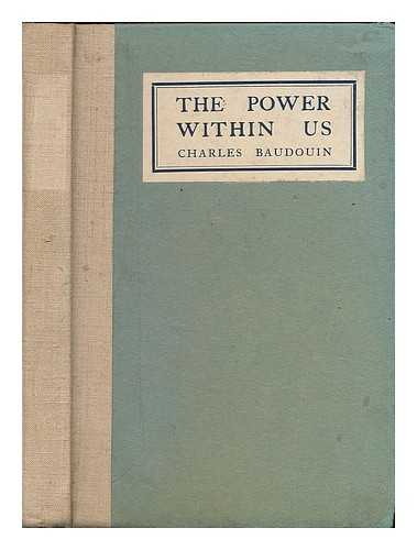 BAUDOUIN, CHARLES (1893-1963) - The power within us