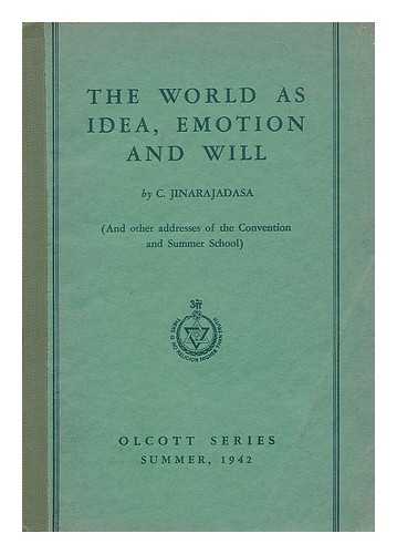 JINARAJADASA, CURUPPUMULLAGE - The world as idea, emotion, and will