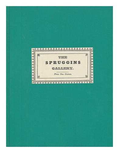 SNEYD, WALTER - The Spruggins gallery / With an introduction by Nicolas Barker