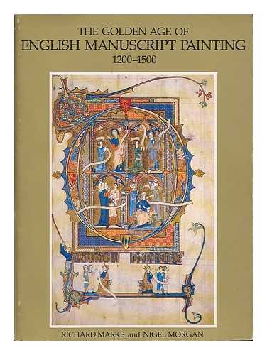 MARKS, RICHARD (1945-) - The golden age of English manuscript painting 1200-1500 / Richard Marks and Nigel Morgan