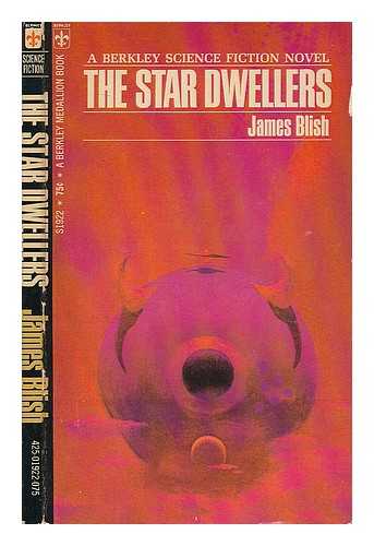 BLISH, JAMES - The star dwellers