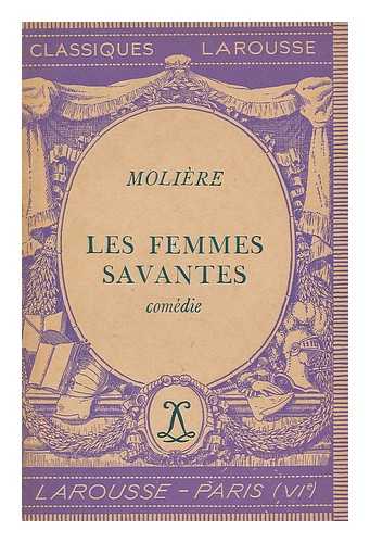 MOLIERE (1622-1673) - Les Femmes savantes, comedie