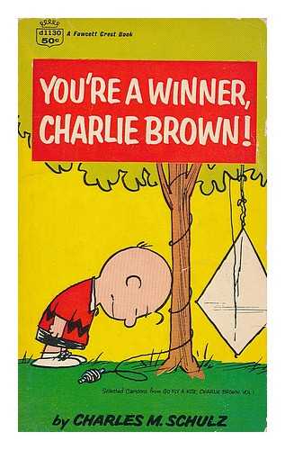 SCHULZ, CHARLES MONROE (1922-2000) - You're a winner, Charlie Brown: selected cartoons from 'Go fly a kite, Charlie Brown,' vol. 1
