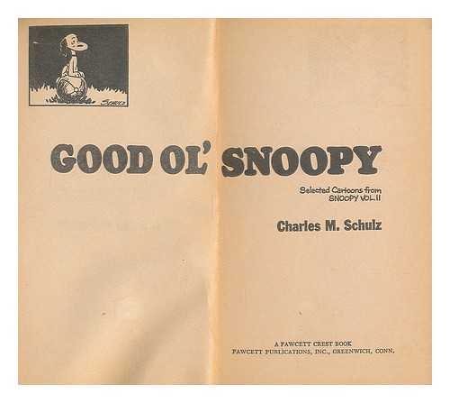 SCHULZ, CHARLES MONROE (1922-2000) - Good ol' Snoopy : selected cartoons from Snoopy, Vol.2.