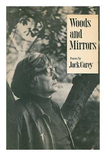 CAREY, JACK - Woods and mirrors : poems