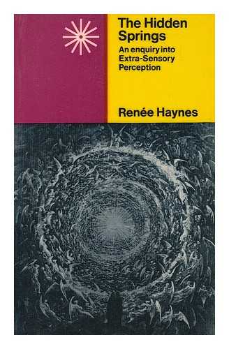 HAYNES, RENEE - The hidden springs: an enquiry into extra-sensory perception