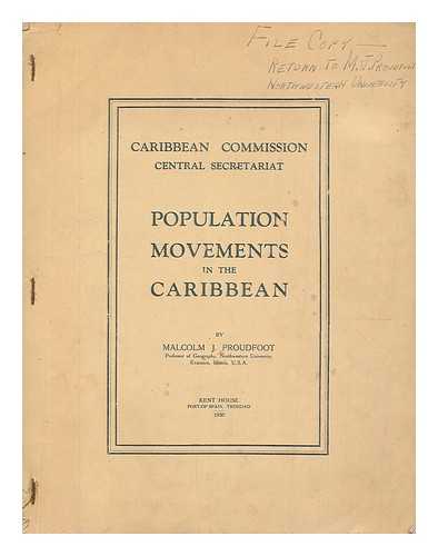 PROUDFOOT, MALCOLM JARVIS (1907-1955) - Population movements in the Caribbean