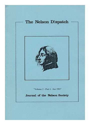 NELSON SOCIETY - The Nelson Dispatch : Journal of the Nelson Society. Volume 2, part 1, Jan. 1985