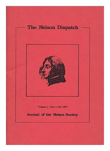 NELSON SOCIETY - The Nelson Dispatch : Journal of the Nelson Society. Volume 2, part 3, July 1985