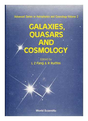 FANG, LI ZHI, ED. REMO RUFFINI ED. EQUATORIAL SCHOOL OF RELATIVISTIC ASTROPHYSICS ; BOGOTA, COLUMBIA - Galaxies, Quasars, and Cosmology / Editors, LI Zhi Fang, Remo Ruffini