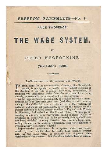 KROPOTKIN, PETR ALEKSEEVICH, KNIAZ (1842-1921) - The wage system