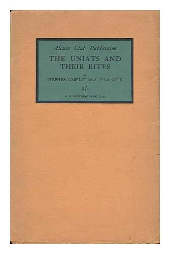 GASELEE, STEPHEN (1882-1943) - The Uniats and their rites : a paper read before the Alcuin club on November 20, 1924