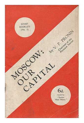 PRONIN, V. P. (VIKTOR PETROVICH) - Moscow : our capital