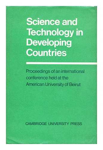 NADER, CLAIRE. ZAHLAN, ANTOINE BENJAMIN (1928-) - Science and Technology in Developing Countries / Edited by Claire Nader and A. B. Zahlan ; with the Assistance of Soraya Antonius Proceedings of a Conference Held At the American University of Beirut, Lebanon, 27 November-2 December 1967