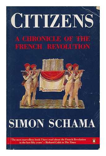 SCHAMA, SIMON - Citizens : a chronicle of the French Revolution / Simon Schama