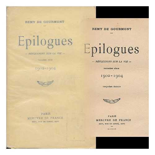 GOURMONT, REMY DE (1858-1915) - Epilogues : reflexions sur la vie / Remy de Gourmont. Troisieme serie, 1902-1904