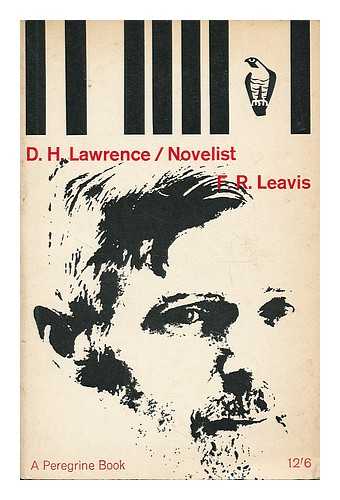 LEAVIS, F. R. (FRANK RAYMOND), (1895-1978) - D.H. Lawrence : novelist / F.R. Leavis