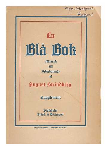 STRINDBERG, AUGUST (1849-1912) - En bla bok : aflamnad till vederborande och utgorande kommentar till 'Svarta fanor' ; supplement / August Strindberg