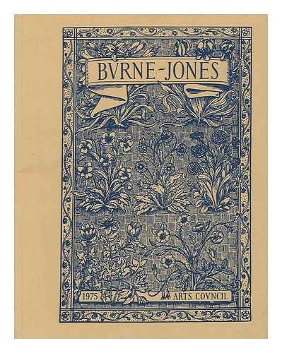 BURNE-JONES, EDWARD COLEY, SIR (1833-1898) ; ARTS COUNCIL OF GREAT BRITAIN - Burne-Jones : the paintings, graphic, and decorative work of Sir Edward Burne-Jones, 1833-98