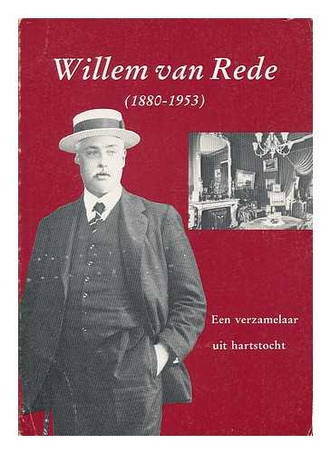 ZEMERING, NICOLINE - Willem van Rede (1880-1953) : een verzamelaar uit hartstocht / Nicoline Zemering ; met bijdragen van H.W. Jacobi ... [et al.]