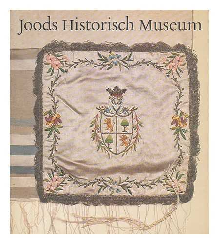 BELINFANTE, JUDITH C. E. - Joods Historisch Museum = Jewish Historical Museum / Judith C.E. Belinfante