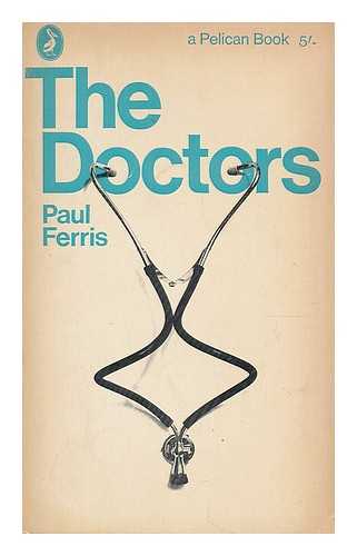 FERRIS, PAUL (1929-) - The doctors