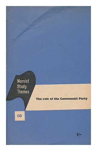 COMMUNIST PARTY OF GREAT BRITAIN - The role of the Communist party / Communist Party of Great Britain