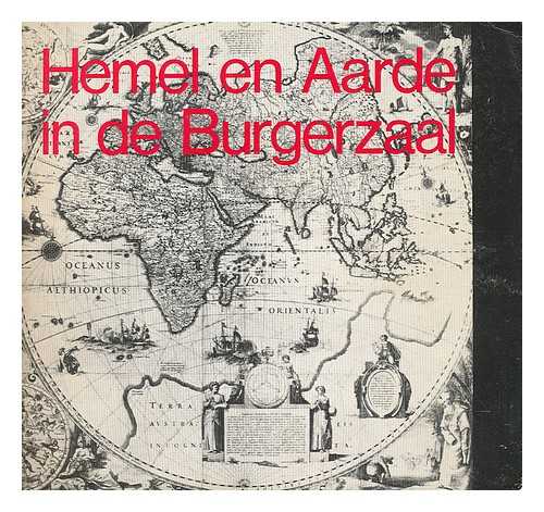 KONINKLIJK PALEIS (AMSTERDAM, NETHERLANDS) - Hemel en aarde in de Burgerzaal : tentoonstelling in het Paleis op de Dam, 28 mei t/m 30 augustus 1981 [Language: Dutch]