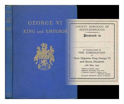 GORMAN, J. T. (JAMES THOMAS), (B. 1869) - George VI : King and Emperor