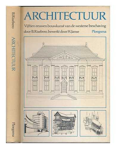 RISEBERO, BILL - Architectuur : vijftien eeuwen bouwkunst van de westerse beschaving / B. Risebero ; bew. door H. Janse ; vert. [uit het Engels] door A.G. van Melle en W.J. van Melle-Meijer ; ill. van de schrijver