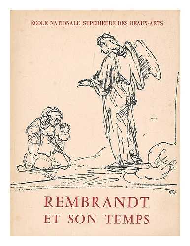 REMBRANDT HARMENSZOON VAN RIJN (1606-1669). ECOLE NATIONALE SUPERIEURE DES BEAUX-ARTS (FRANCE) - Rembrandt et son temps : dessins et eaux-fortes de Rembrandt et d'autres maitres hollandais de XVIIe siecle conserves dans les collections de l'Ecole des beaux-arts