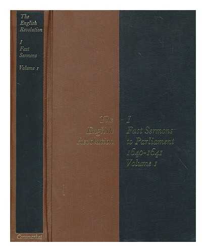 JEFFS, ROBIN - Fast sermons to Parliament. : reproductions in facsimile Vol. 1 Nov.1640-Nov.1641 / with notes by Robin Jeffs