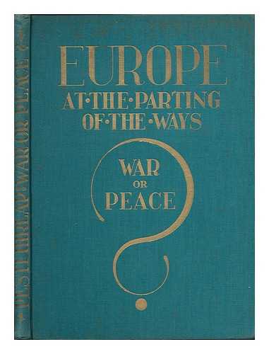 PESTI HIRLAP, BUDAPEST - Europe at the parting of the ways : war or peace?