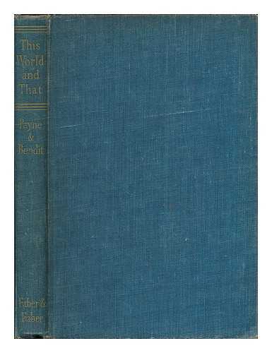 BENDIT, PHOEBE DAPHNE PAYNE, (B. 1891) - This world and that : an analytical study of psychic communication