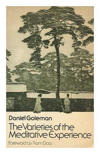 GOLEMAN, DANIEL - The varieties of the meditative experience