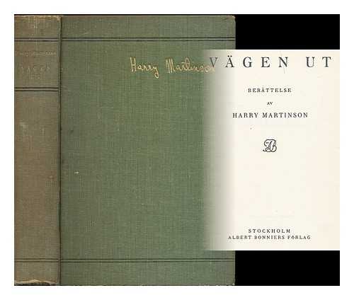 MARTINSON, HARRY (1904-1978) - Vagen ut. Berattelse av Harry Martinson [Language: Swedish]