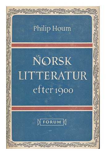 HOUM, PHILIP - Norsk litteratur efter 1900 / Philip Houm [Language: Swedish]