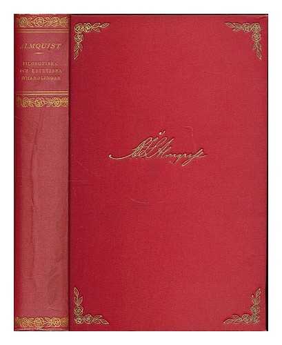 ALMQUIST, C. J. L. (CARL JONAS LOVE), (1793-1866) - Filosofiska och estetiska avhandlingar / utgivna av Olle Holmberg [Samlade skrifter / C. J. L. Almquist]