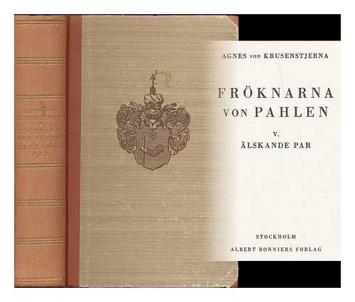 KRUSENSTJERNA, AGNES VON (1894-1940) - Froknarna von Pahlen, 5. Alskande Par / Agnes von Krusenstjerna [Language: Swedish]