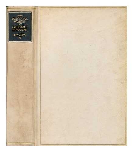 FRANKAU, GILBERT - The poetical works of Gilbert Frankau. Vol.2 1916-1920