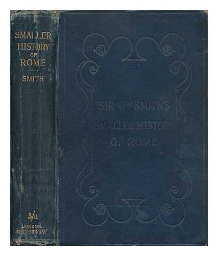Smith, William (1813-1893) - A smaller history of Rome
