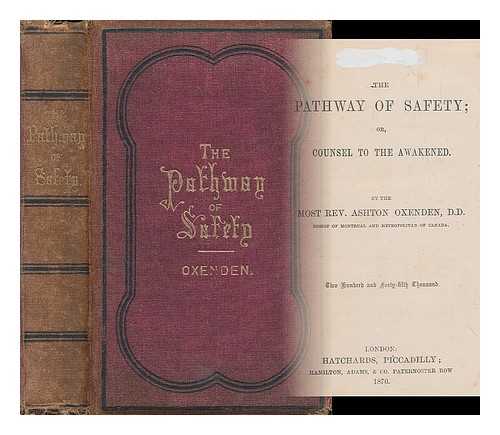 OXENDEN, ASHTON (1808-1892) - The pathway of safety, or Counsel to the awakened