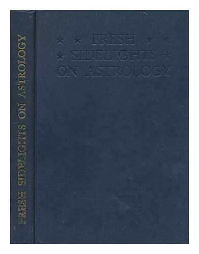 ADAM, C. G. M. - Fresh sidelights on astrology : an elementary treatise on occultism