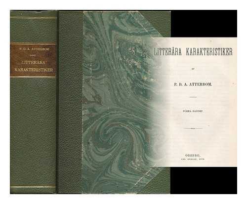ATTERBOM, PER DANIEL AMADEUS (1790-1855) - Litterara karakteristiker / af P.D.A. Atterbom [Complete 2 volumes in 1]