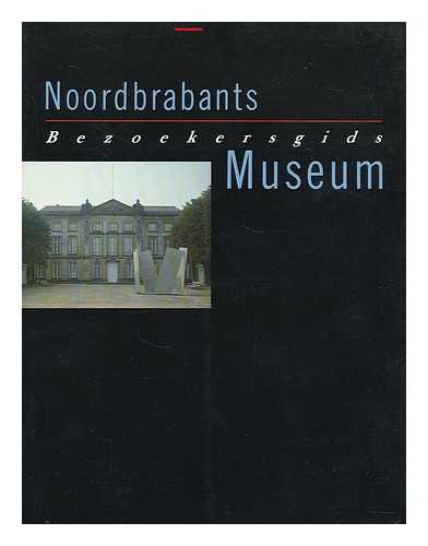 NOORDBRABANTS MUSEUM. MOOIJ, CHARLES CHARLES CORNELIS MARIA DE (1957-). NOORDBRABANTS MUSEUM - Noordbrabants Museum bezoekersgids / samengesteld door de staf van het museum