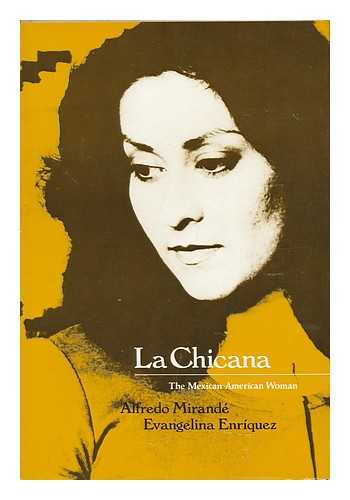 MIRANDE, ALFREDO AND EVANGELINA ENRíQUEZ - La Chicana; the Mexican-American Woman